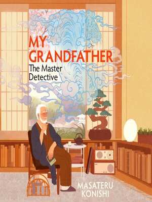cover image of My Grandfather, the Master Detective